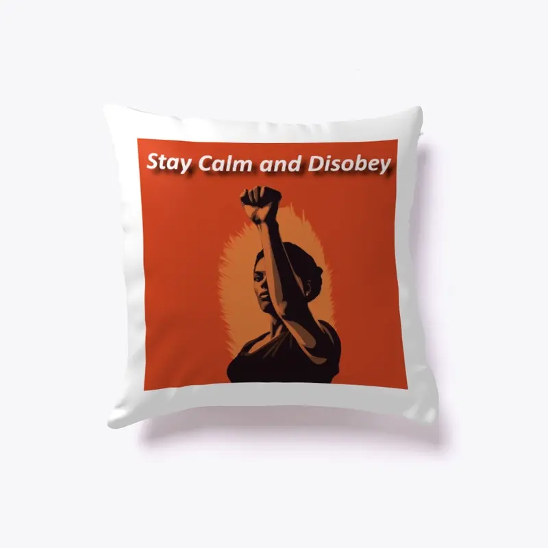 Stay Calm and Disobey